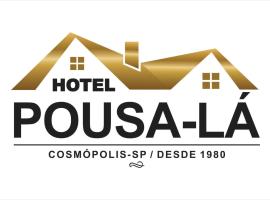 HOTEL POUSA LÁ EMPRESARIAL，位于Cosmópolis的酒店