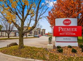 Best Western Premier Ankeny Hotel，位于安克尼的酒店