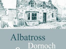 Albatross B&B Dornoch，位于多诺赫的海滩短租房