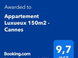 Appartement Luxueux 150m2 - Cannes，位于戛纳的豪华酒店