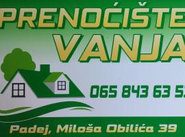 Prenoćište Vanja，位于Padej的酒店