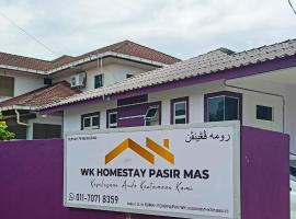 WK HOMESTAY PASIR MAS，位于Pasir Mas的度假短租房