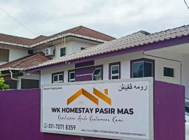 WK HOMESTAY PASIR MAS，位于Pasir Mas的酒店