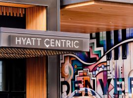 Hyatt Centric Downtown Denver，位于丹佛Paramount Theatre附近的酒店