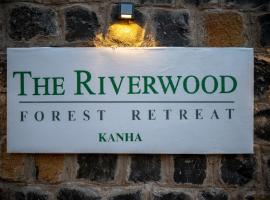 The Riverwood Forest Retreat - Kanha，位于坎哈的酒店