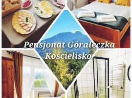 Pensjonat Góraleczka-Kościelisko，位于考斯赛力克的酒店