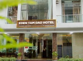 Eden Tam Dao Hotel - Lovely Hotel in Tam Dao，位于三岛县的酒店