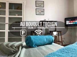 Au Bouquet Troyen - Wifi - Calme et tranquillité，位于特鲁瓦的酒店