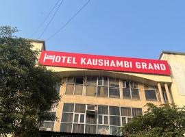 Hotel Kaushambi Grand，位于加济阿巴德的酒店
