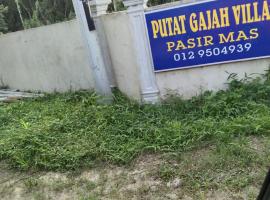 Putat Gajah Villa PASIR MAS，位于Pasir Mas的酒店