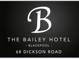 The Bailey Hotel Blackpool，位于布莱克浦的酒店