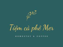 Tiệm Cà Phê Mer Homestay & Coffee Mộc Châu，位于木州县的酒店