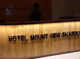 Mount View Hotel Skardu，位于锡卡都的酒店