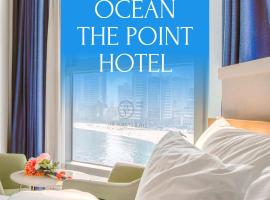 Ocean The Point Hotel Busan，位于釜山的酒店