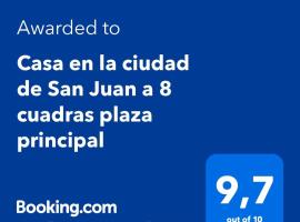 Casa en la ciudad de San Juan a 8 cuadras plaza principal，位于圣胡安的度假屋