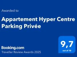 Appartement Hyper Centre Parking Privée