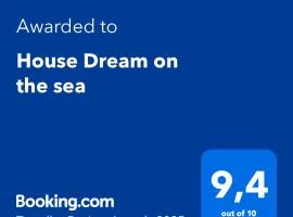 House Dream on the sea