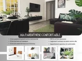 Ma Parenthèse Confortable à deux pas de Paris