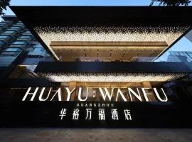 Guangzhou Huayu Wanfu Hotel