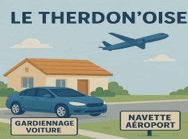 Le "Therdon'Oise" - Maison, gardiennage & navette，位于Therdonne的酒店
