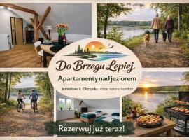 Do Brzegu Lepiej - Siedlisko Jemiołowo - Apartamenty Blisko Jeziora，位于奥尔什蒂内克的酒店