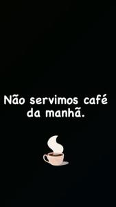 乌鲁比西Aconchego do Sereno Exclusive Chales的一杯咖啡,用“nao services cafe da manica”来形容