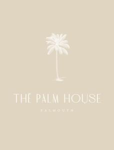 法尔茅斯The Palm House Falmouth - minutes from the beach!的棕榈树标志,棕榈树房屋