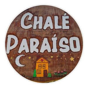 卢米亚Chalé Paraíso Fazendinha Cachoeira Pet Friendly的标有“查尔帕拉卡”字样的标志