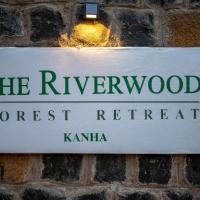 The Riverwood Forest Retreat - Kanha，位于坎哈的酒店