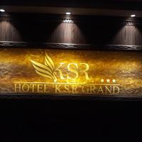 HOTEL KSR GRANDs，位于斯里卡拉哈斯蒂的酒店