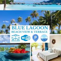 BLUE LAGOON - Terrace View & Beach Access - FREE WIFI PARKING - Bora Bora Dream - SPECIAL OFFER，位于波拉波拉波拉波拉机场 - BOB附近的酒店