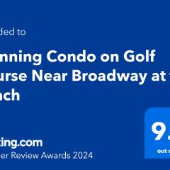 Stunning Condo on Golf Course Near Broadway at the Beach