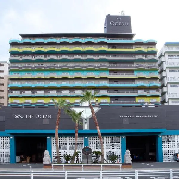 Hamanako Bentenjima Resort The Ocean，位于滨松的酒店