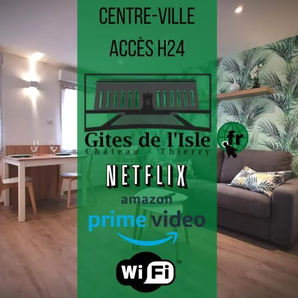 Gîtes de l'isle Centre-Ville - WiFi Fibre - Netflix, Disney, Amazon - Séjours Pro，位于蒂耶里堡的酒店