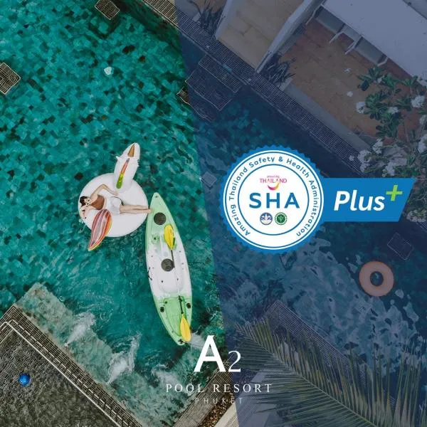 A2 Pool Resort - SHA Plus，位于普吉镇的酒店