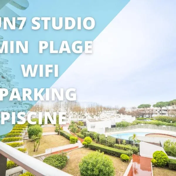SUN7 STUDIO -FACE PLAGE- WIFI-PARKING -PISCINE - TOP PROS SERVICESConciergerieLaGrandeMotte，位于拉格朗德默特的酒店