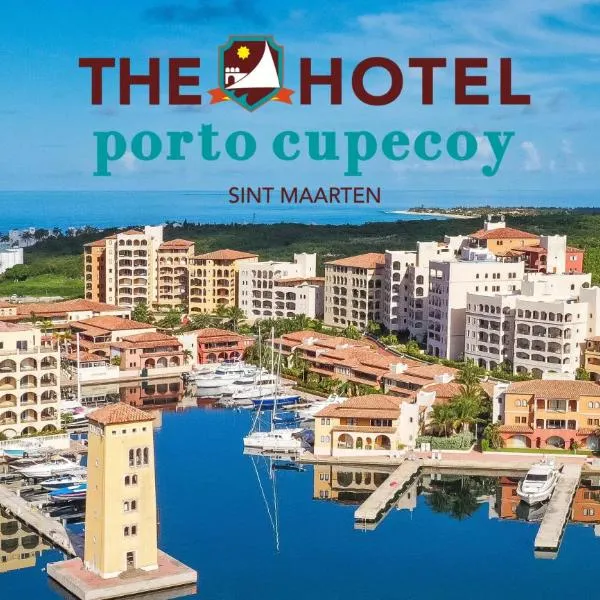 The Hotel Porto Cupecoy，位于菲利普斯堡的酒店