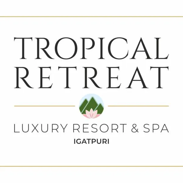 Tropical Retreat Luxury Spa & Resort，位于伊加特普里的酒店