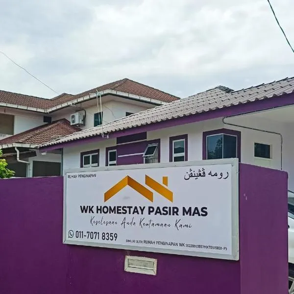 WK HOMESTAY PASIR MAS，位于Kampong Pusu Empat Puloh的酒店