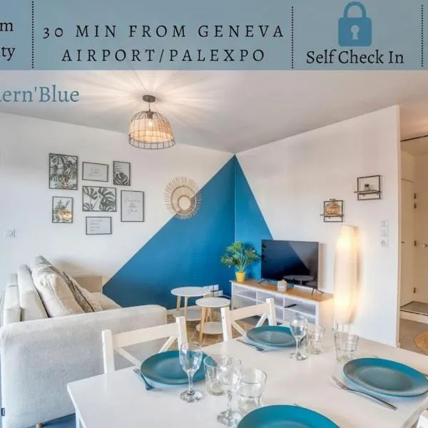 Modern'Blue - Gare Annemasse à 3min-Genève accès direct，位于安纳马斯的酒店