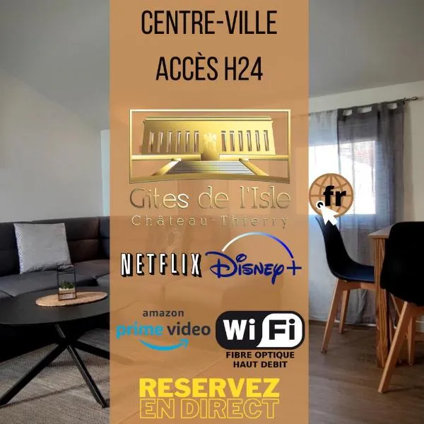 Gîtes de l'isle - WiFi Fibre - Netflix, Disney - Séjours Pro，位于蒂耶里堡的酒店