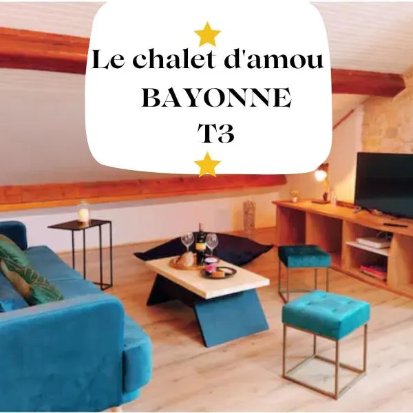 Le Chalet d'Amou，位于巴约讷的酒店