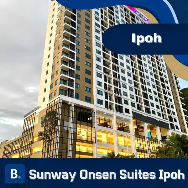 Sunway Onsen Suites Ipoh，位于淡文的酒店