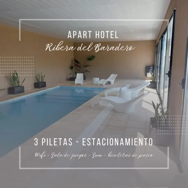 APART HOTEL RIBERA DEL BARADERO pileta climatizada，位于巴拉德罗的酒店