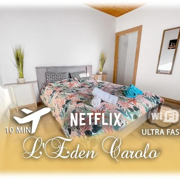 L'Eden Carolo - Netflix, Wi-Fi, 10min Aéroport, Parking gratuit，位于Le Paradis的酒店