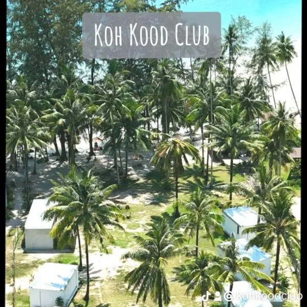 Koh Kood Club，位于库德岛的酒店