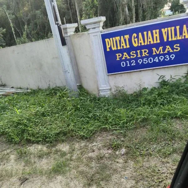 Putat Gajah Villa PASIR MAS，位于Pasir Mas的酒店