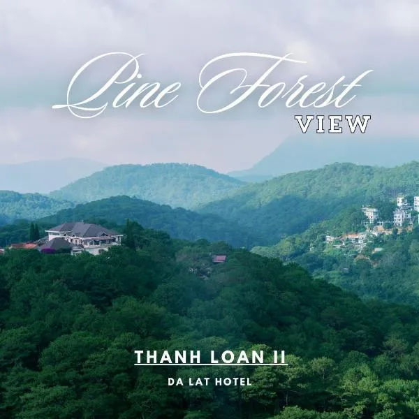 Thanh Loan II Da Lat Hotel，位于Xuân Thọ的酒店