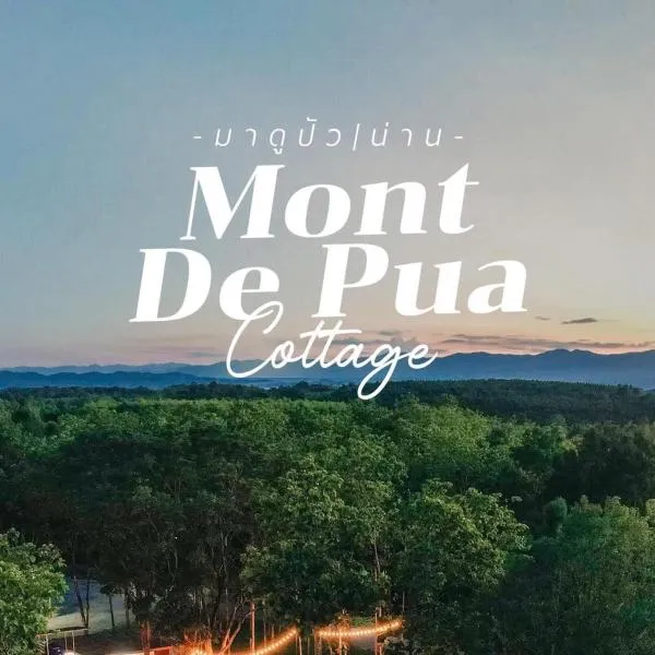 Mont De Pua，位于Amphoe Pua的酒店