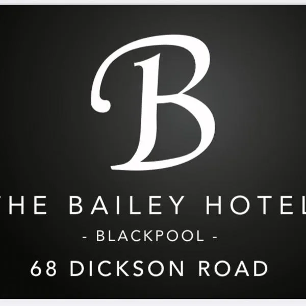 The Bailey Hotel Blackpool，位于布莱克浦的酒店